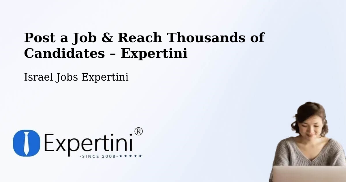 Post a Job in Jaffa – Hire the Right Talent - Jaffa, Israel Jobs Expertini