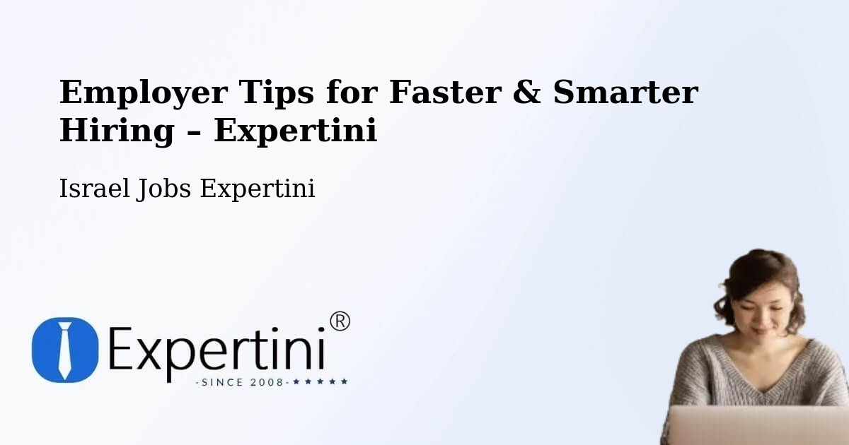 Employer Tips for Hiring & Recruitment – Jaffa - Jaffa, Israel Jobs Expertini
