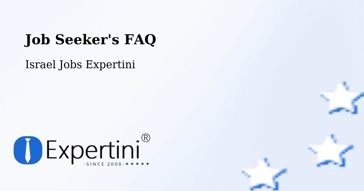 Job Seeker FAQ – Jaffa - Israel Jobs Expertini