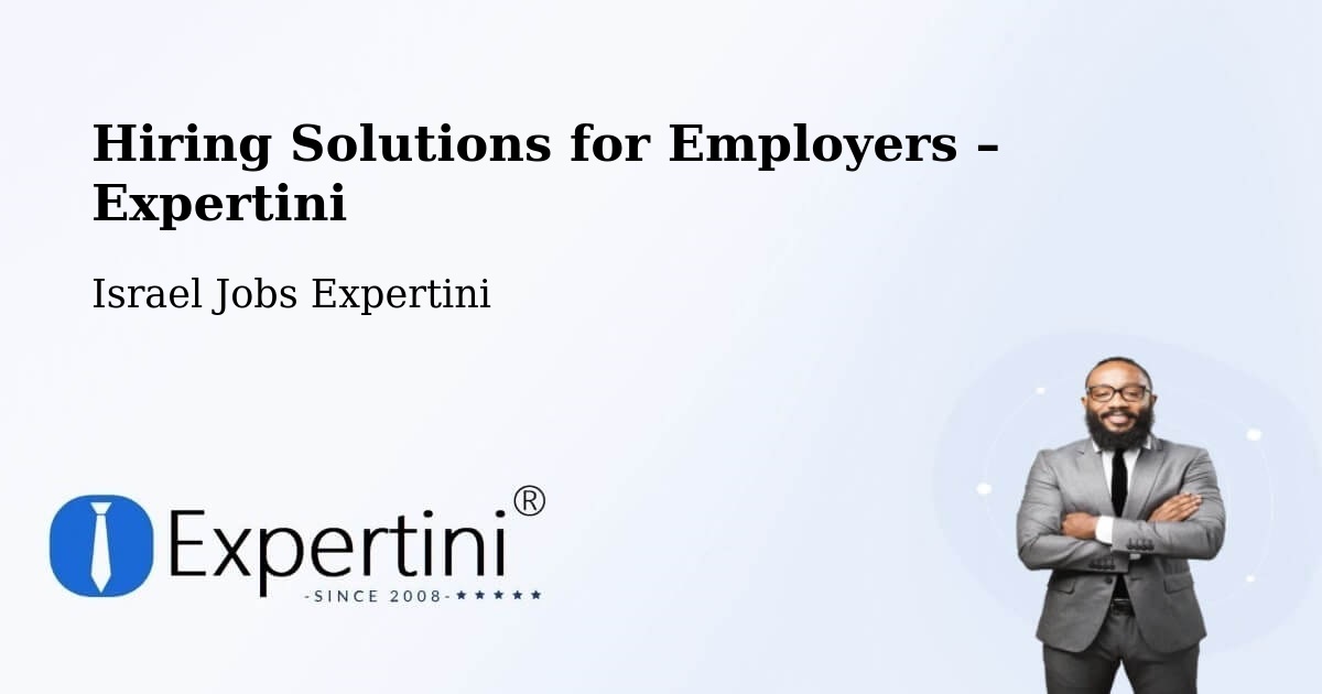 Hiring Solutions for Employers in Jaffa - Jaffa, Israel Jobs Expertini